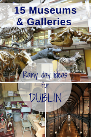 15 Museums and Galleries in Dublin. Rainy day activities to enjoy in Dublin, Ireland.