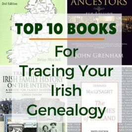 These 10 best Irish genealogy books will provide you the guidance and essential information you need to help you in your Irish ancestry research.