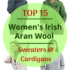 Top 15 Women’s Irish Aran Merino Wool Sweaters and Cardigans